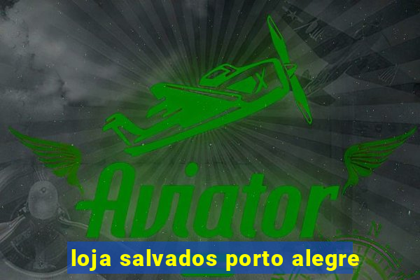 loja salvados porto alegre