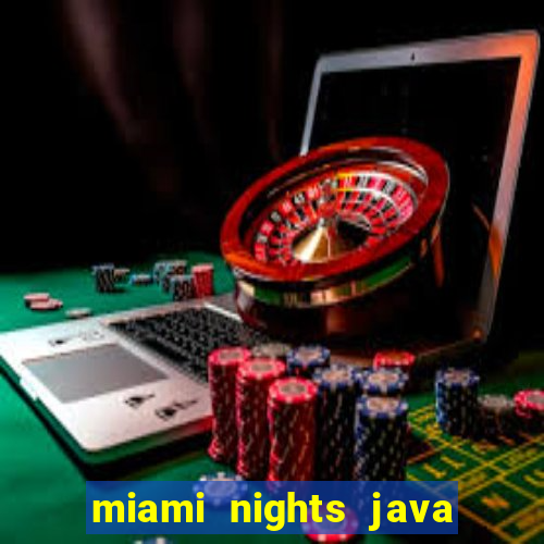 miami nights java pt-br 320x240