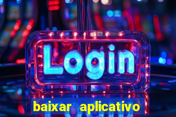 baixar aplicativo de jogos para ganhar dinheiro