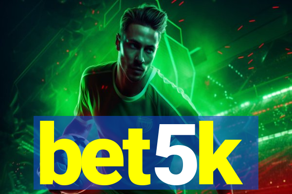 bet5k