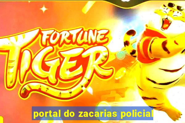 portal do zacarias policial
