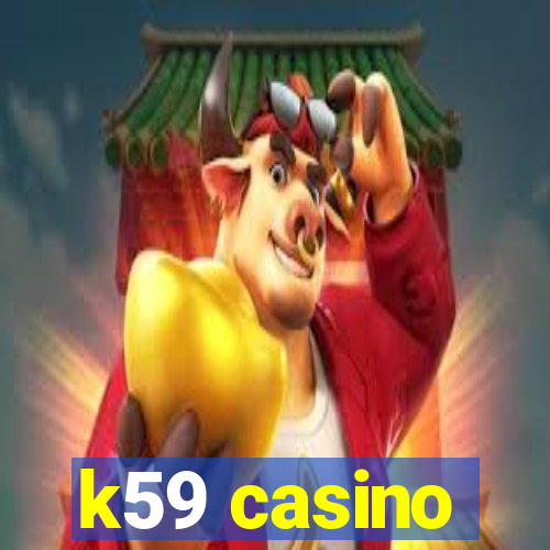 k59 casino
