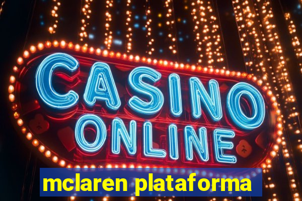 mclaren plataforma