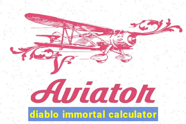 diablo immortal calculator