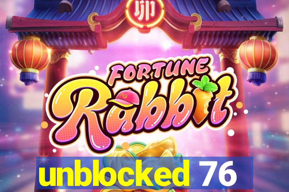 unblocked 76