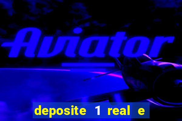 deposite 1 real e ganhe 10