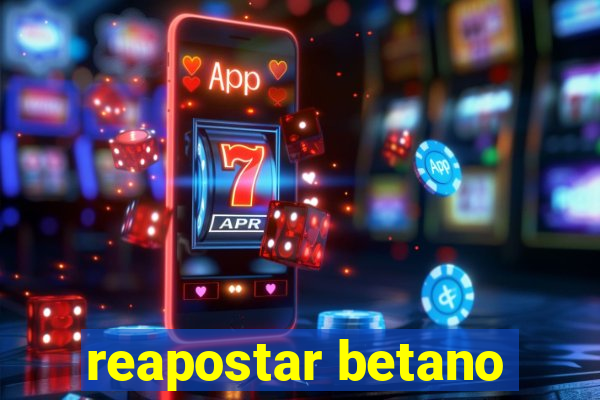 reapostar betano