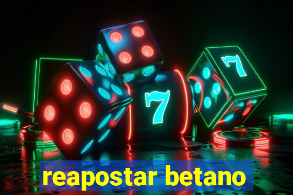 reapostar betano