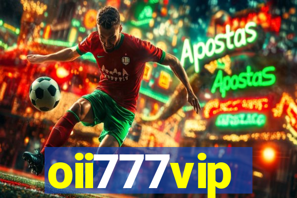 oii777vip