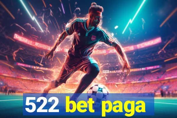 522 bet paga