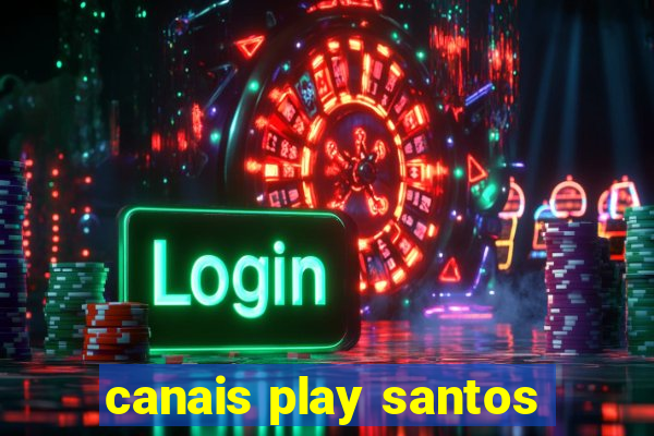 canais play santos