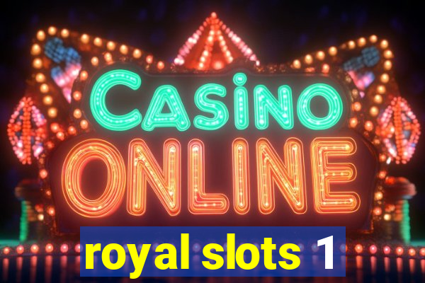 royal slots 1