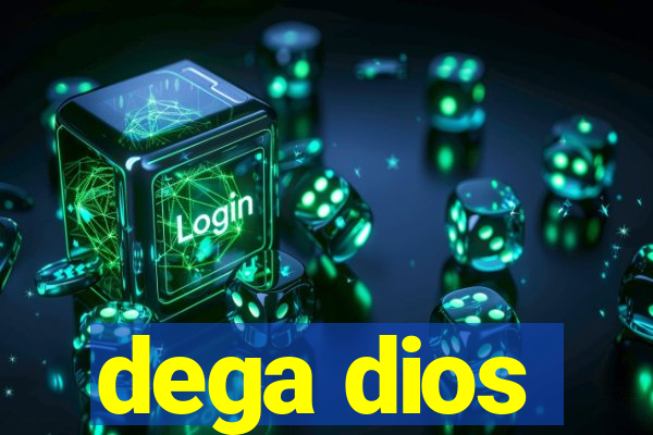dega dios