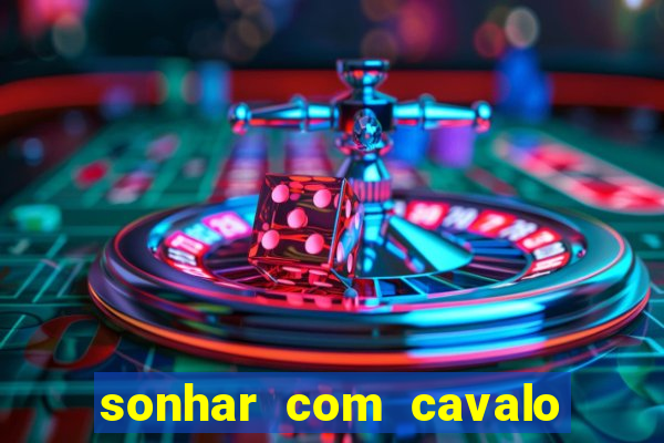 sonhar com cavalo morto jogo do bicho