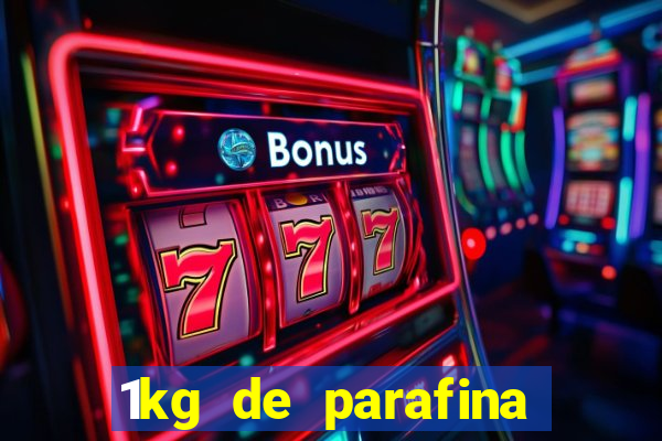 1kg de parafina rende quantos ml