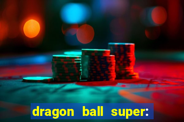 dragon ball super: super hero filme completo dublado google drive