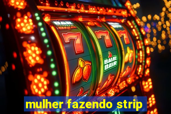 mulher fazendo strip
