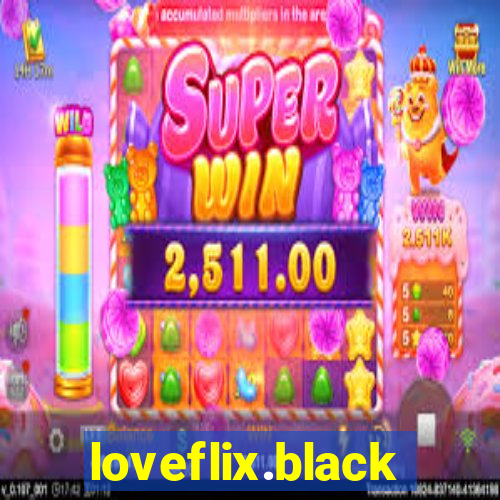 loveflix.black