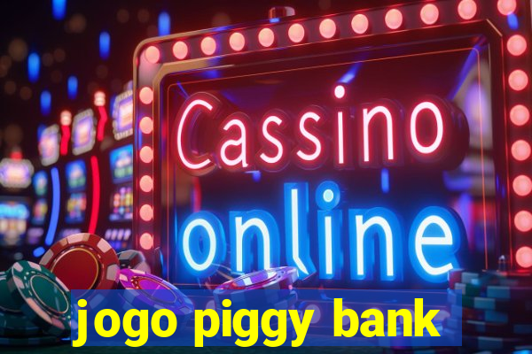 jogo piggy bank