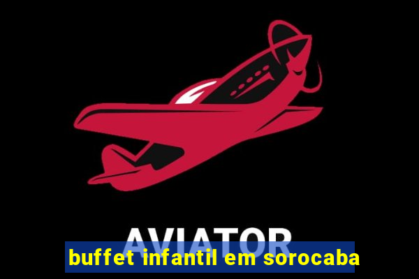 buffet infantil em sorocaba