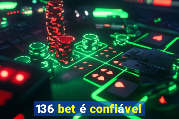 136 bet é confiável