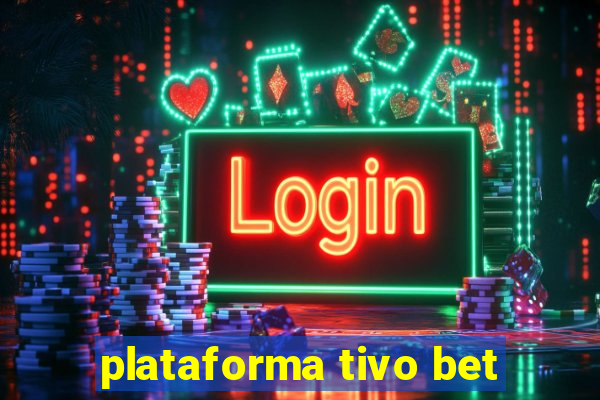 plataforma tivo bet