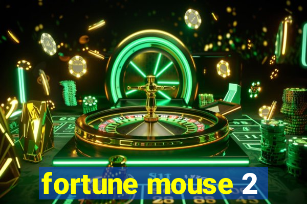 fortune mouse 2