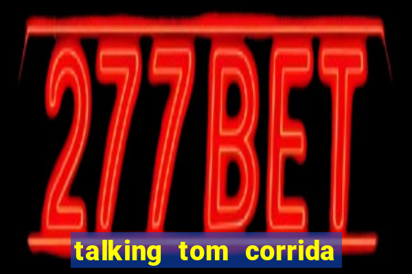 talking tom corrida do ouro