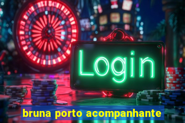 bruna porto acompanhante