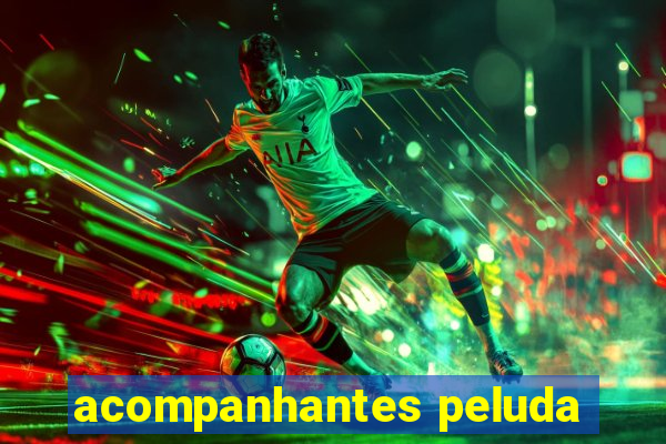 acompanhantes peluda