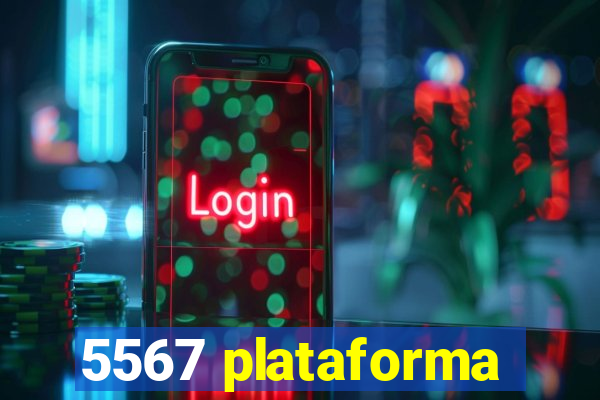 5567 plataforma