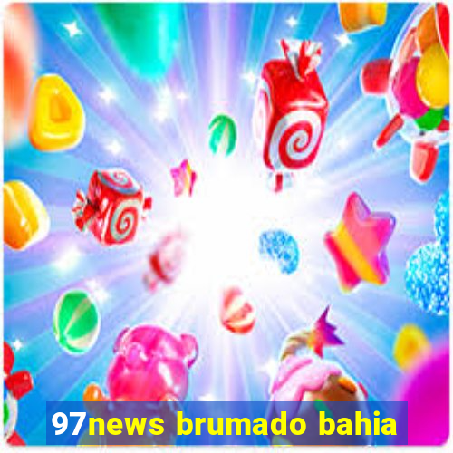 97news brumado bahia