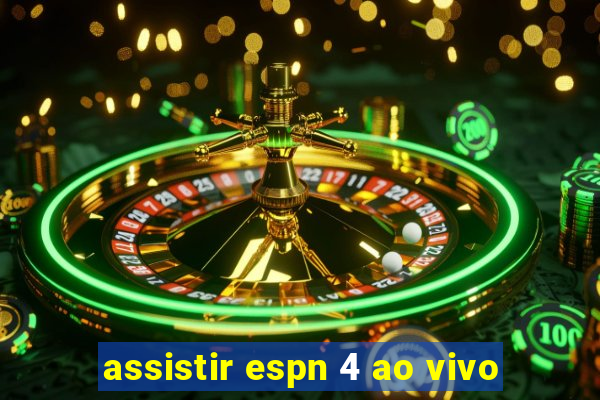 assistir espn 4 ao vivo