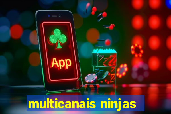 multicanais ninjas
