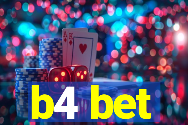b4 bet