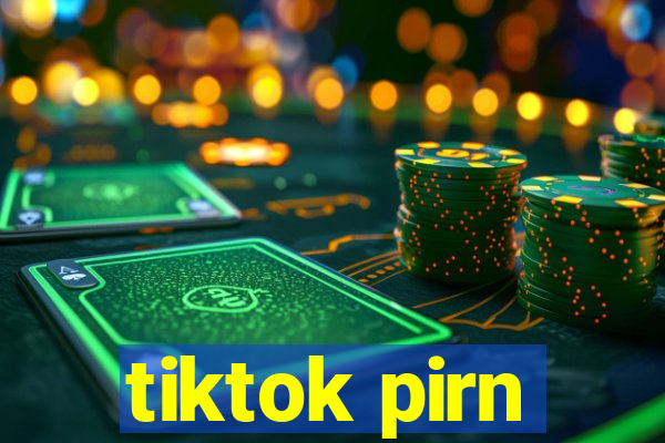 tiktok pirn