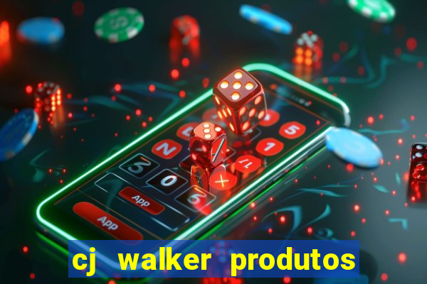 cj walker produtos onde comprar
