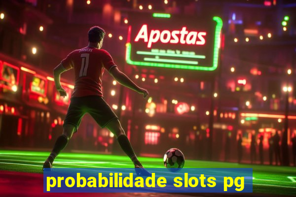 probabilidade slots pg