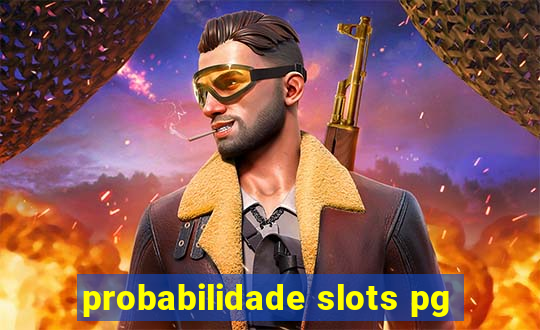 probabilidade slots pg