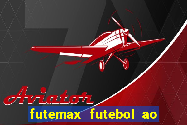 futemax futebol ao vivo brasil
