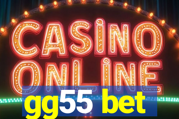 gg55 bet