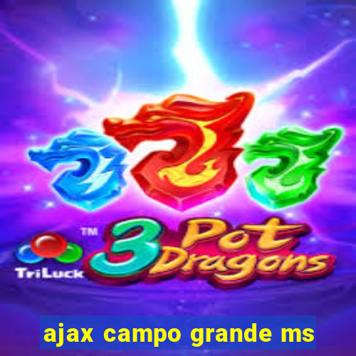 ajax campo grande ms