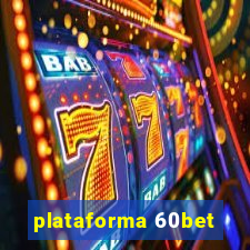 plataforma 60bet