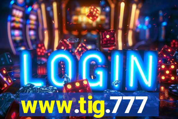 www.tig.777