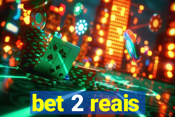 bet 2 reais