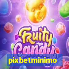 pixbetminimo