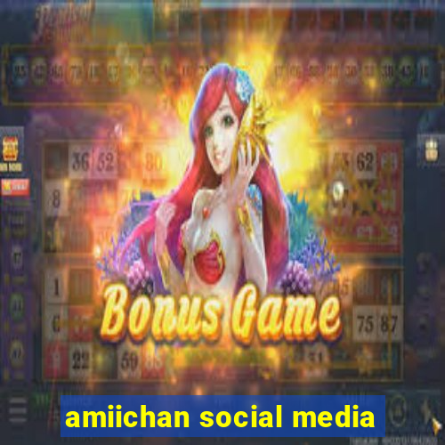 amiichan social media