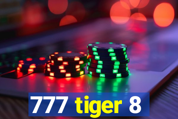 777 tiger 8