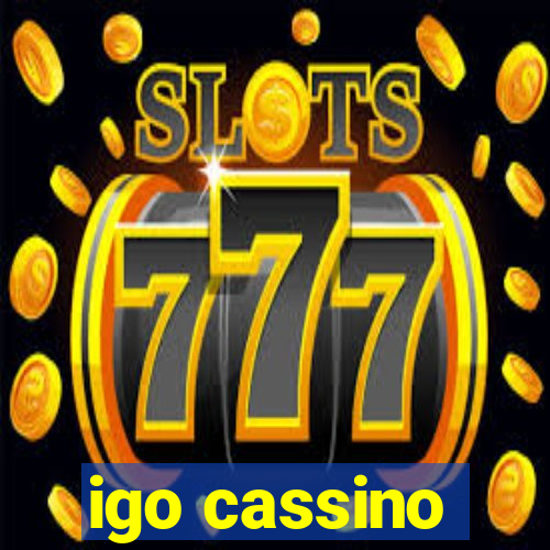 igo cassino
