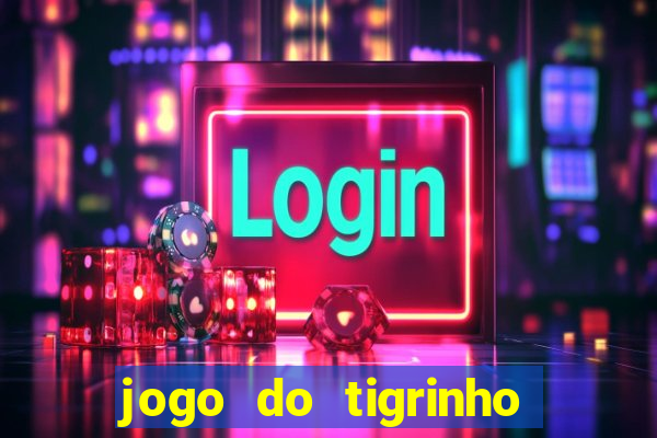 jogo do tigrinho oficial como jogar